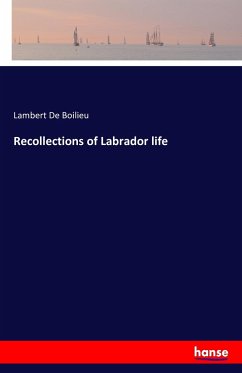 Recollections of Labrador life - De Boilieu, Lambert