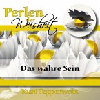 Perlen Der Weisheit: Das Wahre Sein (MP3-Download)