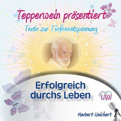 Tepperwein präsentiert: Erfolgreich durchs Leben (Texte zur Tiefenentspannung) (MP3-Download)