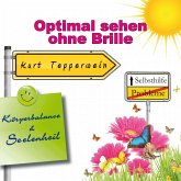 Selbsthilfe: Optimal sehen ohne Brille (Körperbalance und Seelenheil) (MP3-Download)