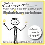 Reichtum erleben (Happy Life Programm) [Texte von Kurt Tepperwein] (MP3-Download)