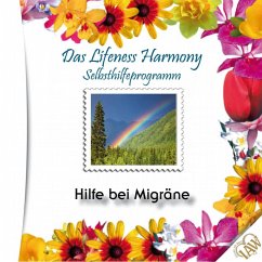 Das Lifeness Harmony Selbsthilfeprogramm: Hilfe bei Migräne (MP3-Download)