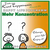 Mehr Konzentration (Happy Life Programm) [Texte von Kurt Tepperwein] (MP3-Download)