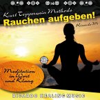 Kurt Tepperwein Methode: Rauchen Aufgeben! (Meditation in Wort und Klang) (MP3-Download)