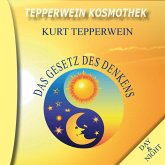 Tepperwein Kosmothek: Das Gesetz des Denkens (Day & Night) (MP3-Download)