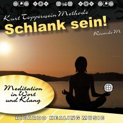 Kurt Tepperwein Methode: Schlank Sein! (Meditation in Wort und Klang) (MP3-Download)