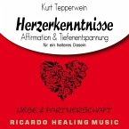 Liebe und Partnerschaft: Herzerkenntnisse (Affirmation & Tiefenentspannung für ein heiteres Dasein) (MP3-Download)
