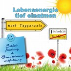 Selbsthilfe: Lebensenergie tief einatmen (Selbstfindung und Bewusstseinsentfaltung) (MP3-Download)