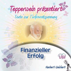 Tepperwein präsentiert: Finanzieller Erfolg (Texte zur Tiefenentspannung) (MP3-Download)