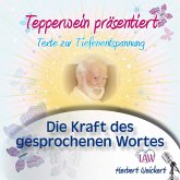 Tepperwein präsentiert: Die Kraft des gesprochenen Wortes (Texte zur Tiefenentspannung) (MP3-Download)