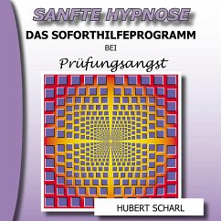 Sanfte Hypnose: Das Soforthilfeprogramm bei Prüfungsangst (MP3-Download)