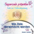 Tepperwein präsentiert: Wie Ziele verwirklicht werden (Texte zur Tiefenentspannung) (MP3-Download)