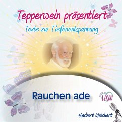 Tepperwein präsentiert: Rauchen ade (Texte zur Tiefenentspannung) (MP3-Download)