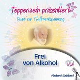 Tepperwein präsentiert: Frei von Alkohol (Texte zur Tiefenentspannung) (MP3-Download)