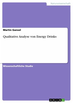 Qualitative Analyse von Energy Drinks (eBook, ePUB) Qualitative Analyse von Energy Drinks (eBook, ePUB)