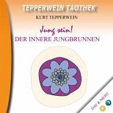 Tepperwein Taothek: Jung sein! Der innere Jungbrunnen (Day & Night) (MP3-Download) Tepperwein Taothek: Jung sein! Der innere Jungbrunnen (Day & Night) (MP3-Download)