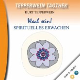 Tepperwein Taothek : Wach sein! Spirituelles Erwachen (Day & Night) (MP3-Download) Tepperwein Taothek : Wach sein! Spirituelles Erwachen (Day & Night) (MP3-Download)
