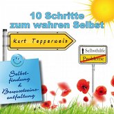 Selbsthilfe: 10 Schritte zum wahren selbst (Selbstfindung und Bewusstseinsentfaltung) (MP3-Download)