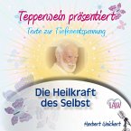 Tepperwein präsentiert: Die Heilkraft des Selbst (Texte zur Tiefenentspannung) (MP3-Download)