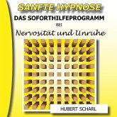 Sanfte Hypnose: Das Selbsthilfeprogramm bei Nervosität und Unruhe (MP3-Download)