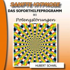 Sanfte Hypnose: Das Soforthilfeprogramm bei Potenzstörungen (MP3-Download)