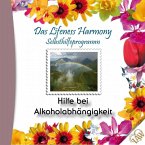 Das Lifeness Harmony Selbsthilfeprogramm: Hilfe bei Alkoholabhängigkeit (MP3-Download)