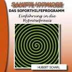 Sanfte Hypnose: Einführung in die Hypnosepraxis (Das Soforthilfeprogramm) (MP3-Download)
