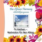 Das Lifeness Harmony Selbsthilfeprogramm: Fit bleiben-Motivation für den Alltag (MP3-Download)