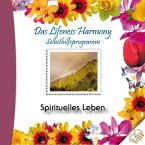 Das Lifeness Harmony Selbsthilfeprogramm: Spirituelles Leben (MP3-Download)