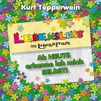 Lebenslust statt Lebensfrust: Ab heute erkenne ich mich selbst! (MP3-Download)