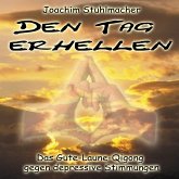 Den Tag erhellen - Das Gute-Laune-Qigong gegen depressive Stimmungen (MP3-Download) Den Tag erhellen - Das Gute-Laune-Qigong gegen depressive Stimmungen (MP3-Download)