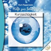 Hilfe zur Selbsthilfe: Kurzsichtigkeit (MP3-Download)