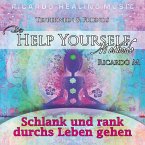Tepperwein & Friends: Die Help Yourself Methode (Schlank und rank durchs Leben gehen) (MP3-Download)