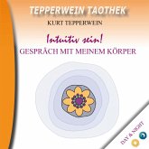 Tepperwein Taothek: Intuitiv sein! Gespräche mit meinem Körper (Day & Night) (MP3-Download) Tepperwein Taothek: Intuitiv sein! Gespräche mit meinem Körper (Day & Night) (MP3-Download)
