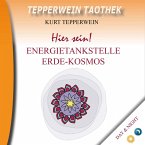 Tepperwein Taothek: Hier sein! Energietankstelle Kosmos-Erde (Day & Night) (MP3-Download)
