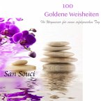 100 Goldene Weisheiten: Ihr Wegweiser für einen erfolgreichen Tag (MP3-Download)