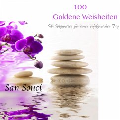 100 Goldene Weisheiten: Ihr Wegweiser für einen erfolgreichen Tag (MP3-Download)