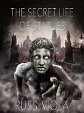 The Secret Life of Statues (Tools of Creation, #1) (eBook, ePUB) The Secret Life of Statues (Tools of Creation, #1) (eBook, ePUB)