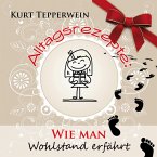 Alltagsrezepte: Wie man Wohlstand erfährt (MP3-Download)