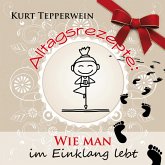 Alltagsrezepte: Wie man im Einklang lebt (MP3-Download)