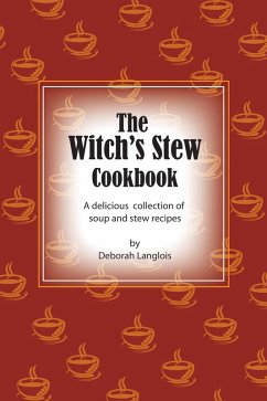 The Witch's Stew Cookbook (eBook, ePUB) - Langlois, Deborah