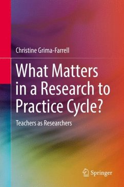 What Matters in a Research to Practice Cycle? - Grima-Farrell, Christine