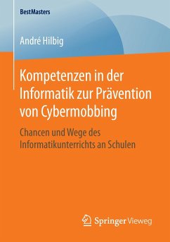 Kompetenzen in der Informatik zur Prävention von Cybermobbing - Hilbig, André