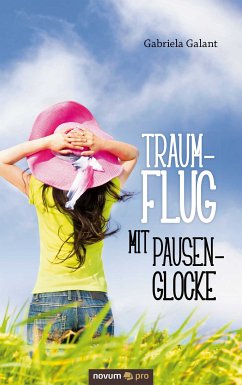 Traumflug mit Pausenglocke (eBook, ePUB) - Galant, Gabriela