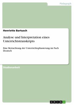 Analyse und Interpretation eines Unterrichtstranskripts (eBook, ePUB) Analyse und Interpretation eines Unterrichtstranskripts (eBook, ePUB)