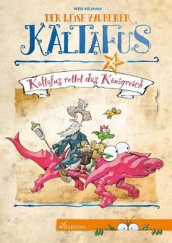 Der leise Zauberer Kaltafus - Kaltafus rettet das Königreich - Hülsmann, Peter