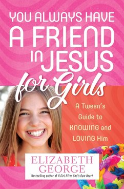 You Always Have a Friend in Jesus for Girls (eBook, ePUB) - Elizabeth George