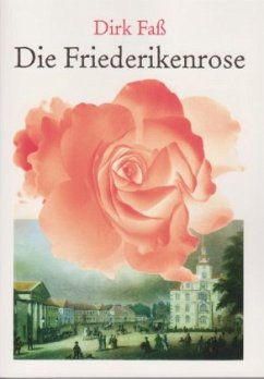 Die Friederikenrose - Faß, Dirk