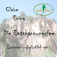 Die Entspannungsfee - Loslassen und glücklich sein! (MP3-Download)