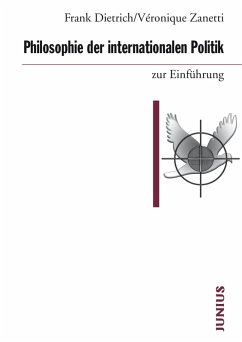 Philosophie der internationalen Politik zur Einführung (eBook, ePUB) - Dietrich, Frank; Zanetti, Véronique